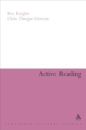 Seller image for Active Reading: Transformative Writing in Literary Studies (Continuum Literary Studies) by Thurgar-Dawson, Chris, Knights, Ben [Hardcover ] for sale by booksXpress