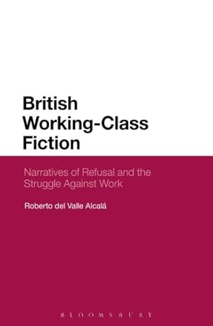 Seller image for British Working-Class Fiction: Narratives of Refusal and the Struggle Against Work [Soft Cover ] for sale by booksXpress