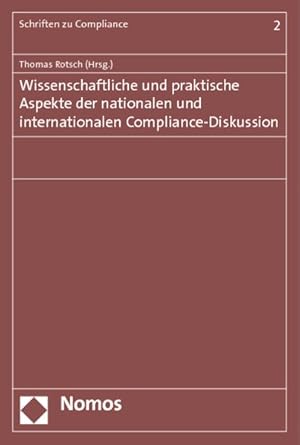 Bild des Verkufers fr Wissenschaftliche und praktische Aspekte der nationalen und internationalen Compliance-Diskussion. zum Verkauf von Wissenschaftl. Antiquariat Th. Haker e.K