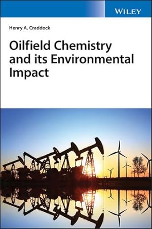 Seller image for Oilfield Chemistry and its Environmental Impact by Craddock, Henry A. [Hardcover ] for sale by booksXpress