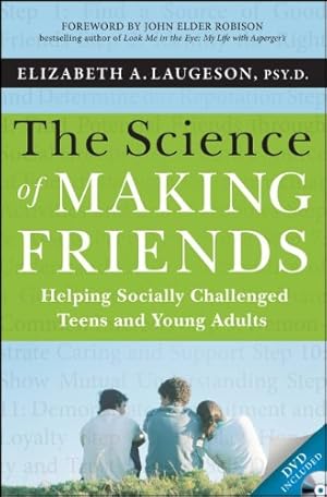 Seller image for The Science of Making Friends, (w/DVD): Helping Socially Challenged Teens and Young Adults by Laugeson, Elizabeth A.; Robison, John Elder (FRW) [Paperback ] for sale by booksXpress