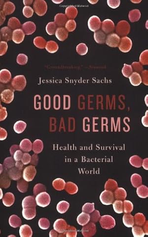 Immagine del venditore per Good Germs, Bad Germs: Health and Survival in a Bacterial World by Sachs, Jessica Snyder [Paperback ] venduto da booksXpress