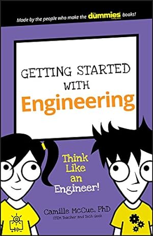 Seller image for Getting Started with Engineering: Think Like an Engineer! (Dummies Junior) by McCue Ph.D, Camille [Paperback ] for sale by booksXpress