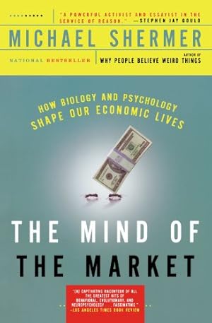 Seller image for The Mind of the Market: How Biology and Psychology Shape Our Economic Lives by Shermer, Michael [Paperback ] for sale by booksXpress