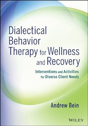Imagen del vendedor de Dialectical Behavior Therapy for Wellness and Recovery: Interventions and Activities for Diverse Client Needs by Bein, Andrew [Paperback ] a la venta por booksXpress