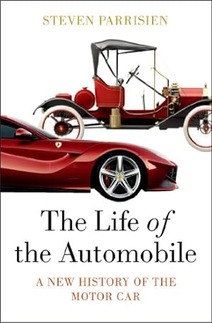 Seller image for The Life of the Automobile: The Complete History of the Motor Car by Parissien, Steven [Hardcover ] for sale by booksXpress
