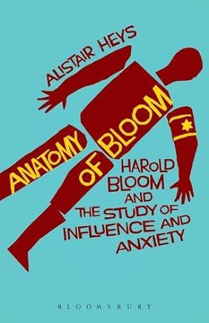 Bild des Verkufers fr The Anatomy of Bloom: Harold Bloom and the Study of Influence and Anxiety [Soft Cover ] zum Verkauf von booksXpress