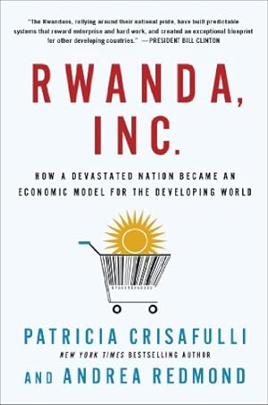 Imagen del vendedor de Rwanda, Inc.: How a Devastated Nation Became an Economic Model for the Developing World [Soft Cover ] a la venta por booksXpress
