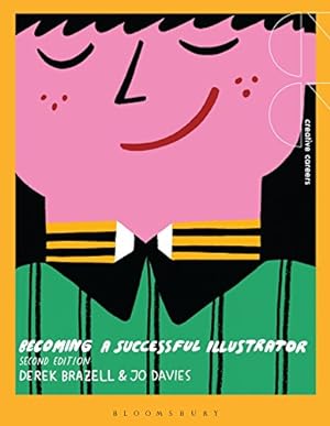 Seller image for Becoming a Successful Illustrator (Creative Careers) by Brazell, Derek, Davies, Jo [Paperback ] for sale by booksXpress