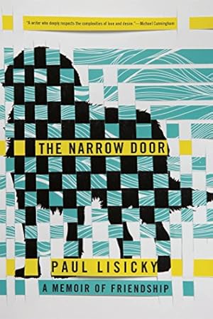 Bild des Verkufers fr The Narrow Door: A Memoir of Friendship by Lisicky, Paul [Paperback ] zum Verkauf von booksXpress