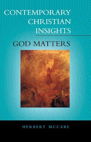 Imagen del vendedor de God Matters (Contemporary Christian Insights) by McCabe, Herbert [Paperback ] a la venta por booksXpress