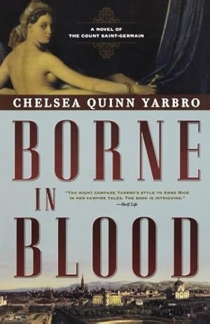 Imagen del vendedor de Borne in Blood: A Novel of the Count Saint-Germain (St. Germain) by Yarbro, Chelsea Quinn [Paperback ] a la venta por booksXpress