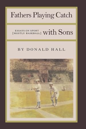 Immagine del venditore per Fathers Playing Catch with Sons (Mostly Baseball) by Hall, Donald [Paperback ] venduto da booksXpress