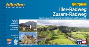 Iller-Radweg . Zusam-Radweg 1 : 50.000 : Von Oberstdorf nach Ulm und von Kaufbeuren nach Donauwör...