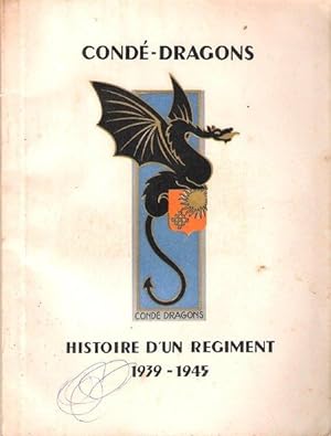 Condés-Dragons : Histoire D'un Régiment 1939 - 1945