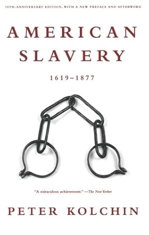 Immagine del venditore per American Slavery: 1619-1877 by Kolchin, Peter [Paperback ] venduto da booksXpress