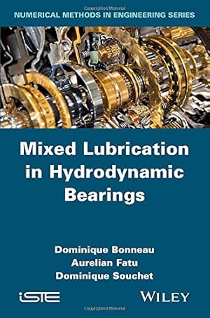 Seller image for Mixed Lubrication in Hydrodynamic Bearings (Numerical Methods in Engineering) by Bonneau, Dominique, Fatu, Aurelian, Souchet, Dominique [Hardcover ] for sale by booksXpress