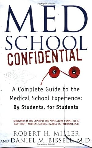 Imagen del vendedor de Med School Confidential: A Complete Guide to the Medical School Experience: By Students, for Students by Miller, Robert H., Bissell M.D., Dan [Paperback ] a la venta por booksXpress