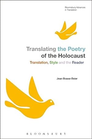 Seller image for Translating the Poetry of the Holocaust: Translation, Style and the Reader (Bloomsbury Advances in Translation) [Hardcover ] for sale by booksXpress