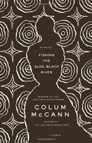 Seller image for Fishing the Sloe-Black River: Stories by McCann, Colum [Paperback ] for sale by booksXpress