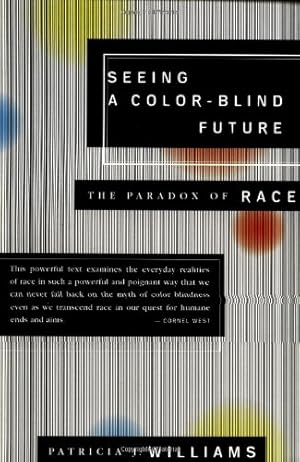 Image du vendeur pour Seeing A Colorblind Future Paradox of race (Reith Lectures, 1997) by Williams, Patricia J. [Paperback ] mis en vente par booksXpress