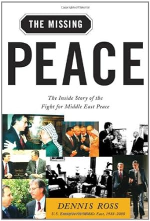 Seller image for The Missing Peace: The Inside Story of the Fight for Middle East Peace by Ross, Dennis [Paperback ] for sale by booksXpress