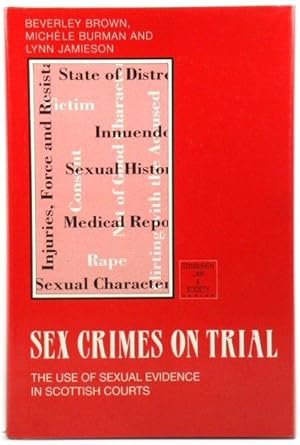 Bild des Verkufers fr Sex Crimes on Trial: The Use of Sexual Evidence in Scottish Courts zum Verkauf von PsychoBabel & Skoob Books