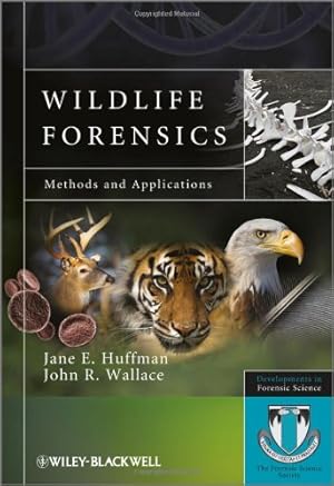 Imagen del vendedor de Wildlife Forensics: Methods and Applications by Huffman, Jane E., Wallace, John R. [Paperback ] a la venta por booksXpress