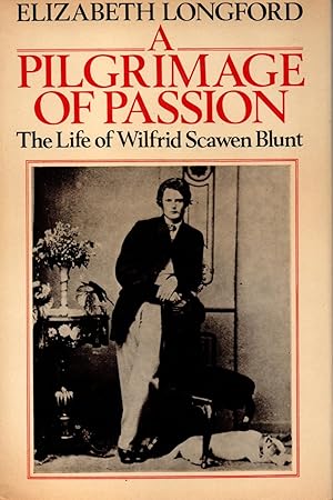 Seller image for A pilgrimage of passion,the life of Wilfrid Scawen Blunt for sale by JP Livres