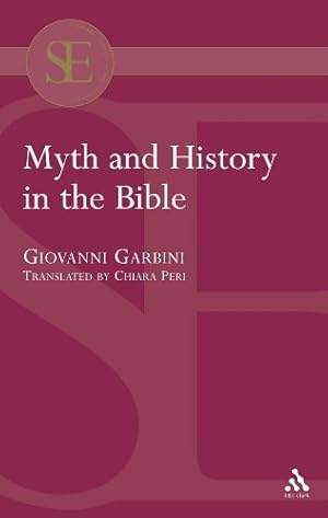 Immagine del venditore per Myth and History in the Bible (The Library of Hebrew Bible/Old Testament Studies) by Garbini, Giovanni [Paperback ] venduto da booksXpress