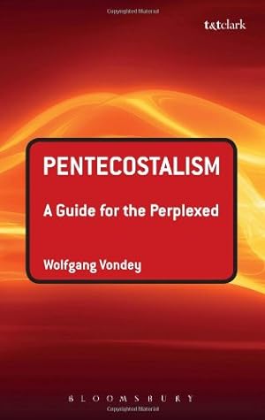 Seller image for Pentecostalism: A Guide for the Perplexed (Guides for the Perplexed) by Vondey, Wolfgang [Paperback ] for sale by booksXpress
