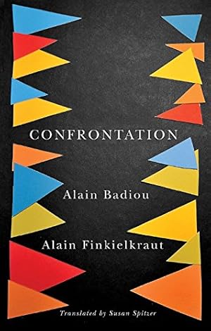 Imagen del vendedor de Confrontation: A Conversation with Aude Lancelin by Badiou, Alain, Finkielkraut, Alain [Paperback ] a la venta por booksXpress