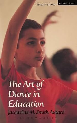 Image du vendeur pour The Art of Dance in Education, Second Edition by Smith-Autard, Jacqueline M. [Paperback ] mis en vente par booksXpress