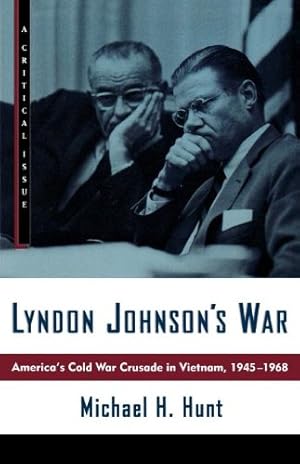 Immagine del venditore per Lyndon Johnson's War: America's Cold War Crusade in Vietnam, 1945-1968 (Hill and Wang Critical Issues) by Hunt, Michael H. [Paperback ] venduto da booksXpress