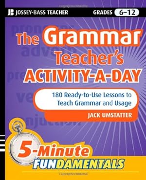 Seller image for The Grammar Teacher's Activity-a-Day: 180 Ready-to-Use Lessons to Teach Grammar and Usage by Umstatter, Jack [Paperback ] for sale by booksXpress