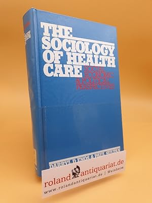 Seller image for The Sociology of Health Care: Social, Economic, and Political Perspectives for sale by Roland Antiquariat UG haftungsbeschrnkt