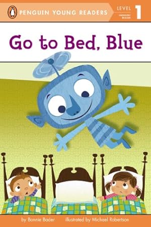 Seller image for Go to Bed, Blue (Penguin Young Readers, Level 1) by Bader, Bonnie [Paperback ] for sale by booksXpress