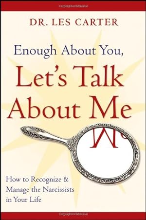Immagine del venditore per Enough About You, Let's Talk About Me: How to Recognize and Manage the Narcissists in Your Life by Carter, Les [Paperback ] venduto da booksXpress