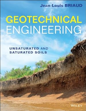 Seller image for Geotechnical Engineering: Unsaturated and Saturated Soils by Briaud, Jean-Louis [Hardcover ] for sale by booksXpress