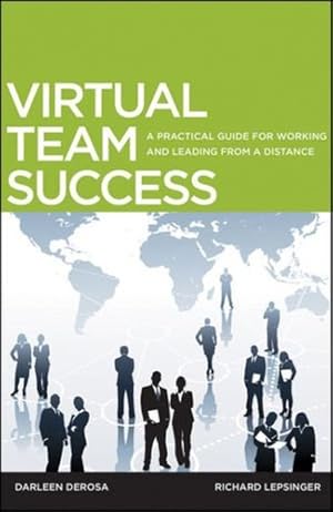 Seller image for Virtual Team Success: A Practical Guide for Working and Leading from a Distance by Lepsinger, Richard, DeRosa, Darleen [Hardcover ] for sale by booksXpress