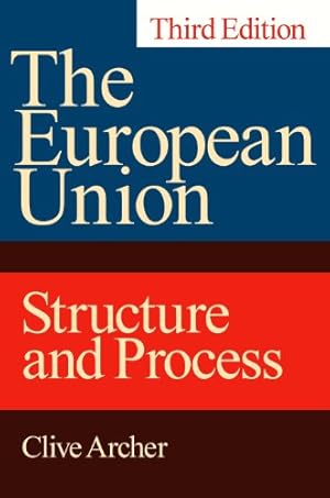 Imagen del vendedor de European Union: Structure and Process, Third Edition by Archer, Clive [Paperback ] a la venta por booksXpress