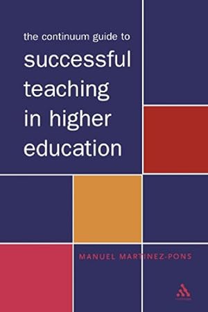 Imagen del vendedor de The Continuum Guide to Successful Teaching in Higher Education by Martinez-Pons, Manuel [Paperback ] a la venta por booksXpress