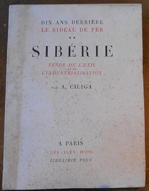 Dix ans derrière le rideau de fer- Sibérie Terre de l Exil et de l Industrialisation