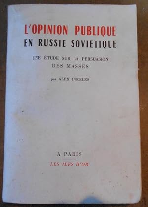 L Opinion Publique en Russie Soviétique  Une Etude sur la Persuasion des Masses