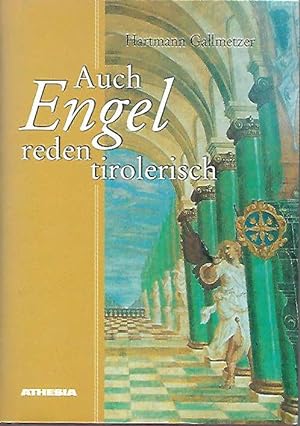 Seller image for Auch Engel reden tirolerisch. Hartmann Gallmetzer. Zeichn. von Marion Prossliner for sale by Antiquariat Unterberger