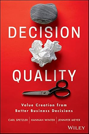 Seller image for Decision Quality: Value Creation from Better Business Decisions by Winter, Hannah, Spetzler, Carl, Meyer, Jennifer [Hardcover ] for sale by booksXpress