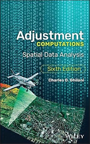 Image du vendeur pour Adjustment Computations: Spatial Data Analysis by Ghilani, Charles D. [Hardcover ] mis en vente par booksXpress