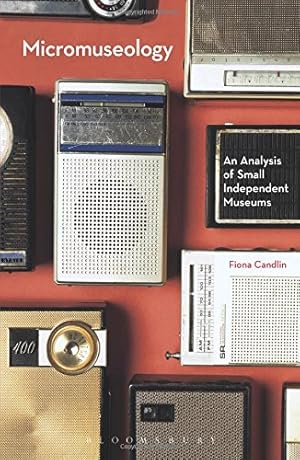Imagen del vendedor de Micromuseology: An Analysis of Small Independent Museums [Soft Cover ] a la venta por booksXpress