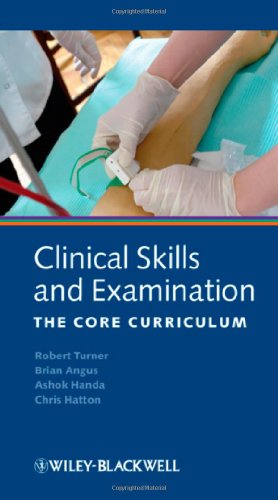 Seller image for Clinical Skills and Examination: The Core Curriculum by Turner, Robert, Angus, Brian, Handa, Ashok, Hatton, Christian S. R. [Paperback ] for sale by booksXpress