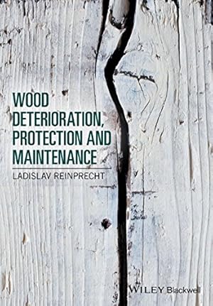 Imagen del vendedor de Wood Deterioration, Protection and Maintenance by Reinprecht, Ladislav [Hardcover ] a la venta por booksXpress